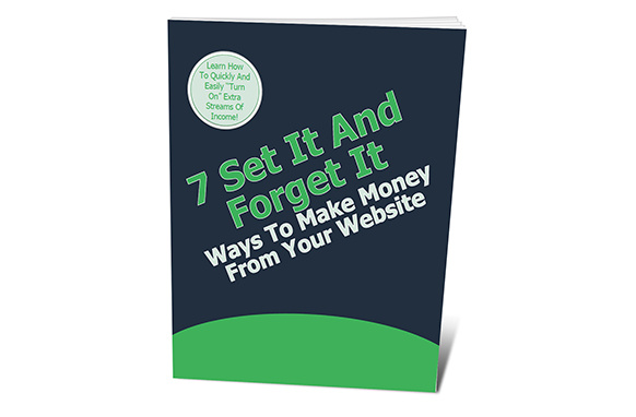 7 Set It And Forget It Ways To Make More Money With Your Website