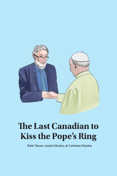 The Last Canadian to Kiss the Pope’s Ring