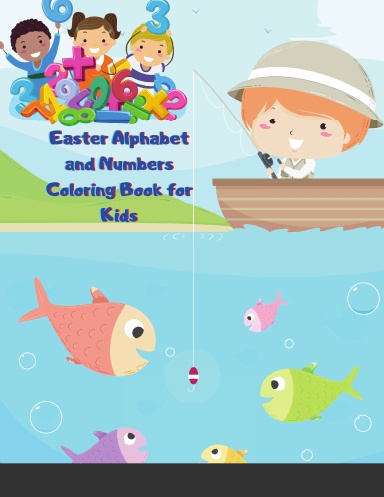 Easter Alphabet and Numbers Coloring Book for Kids: Activity Book For Toddlers And Preschool Geat Easter Egg Coloring Page Easy Learning Alphabet and Numbers
