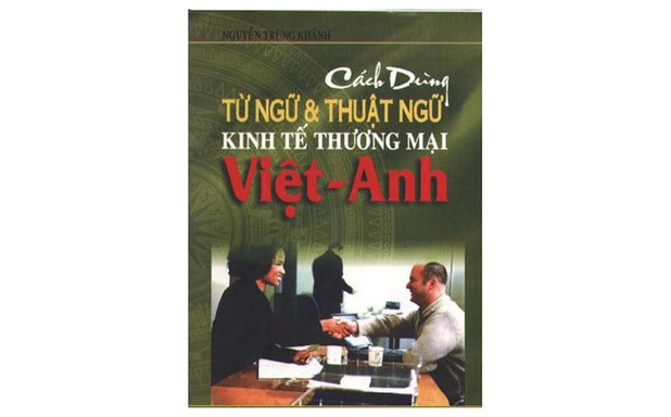 Cách dùng từ ngữ và thuật ngữ Kinh tế Thương mại Việt - Anh