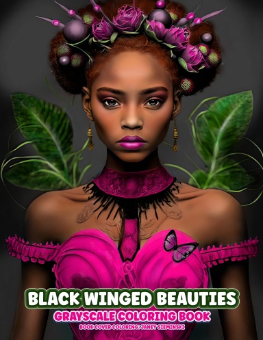 Black Winged Beauties Vol 1 Grayscale Coloring Book (Paperback)