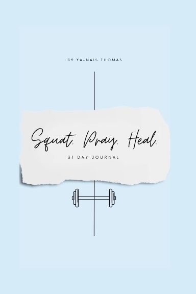 Squat. Pray. Heal.