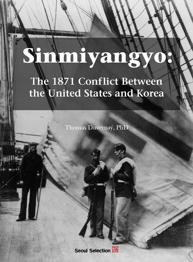 Sinmiyangyo: The 1871 Conflict Between the United States and Korea