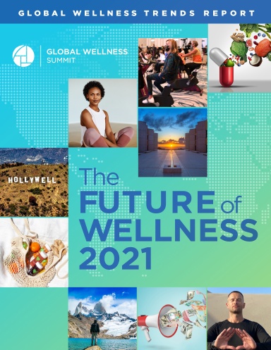 Global Wellness Trends Report: The Future Of Wellness 2021