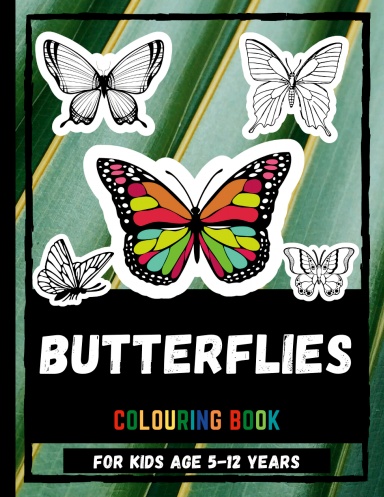 Butterflies Colouring Book For Kids Age 5-12 Years