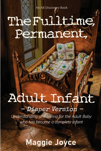 The Fulltime, Permanent Adult Infant - diaper version
