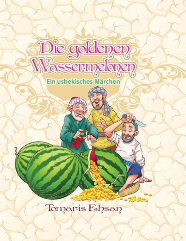 Die goldenen Wassermelonen