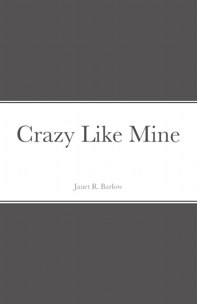 Crazy Like Mine