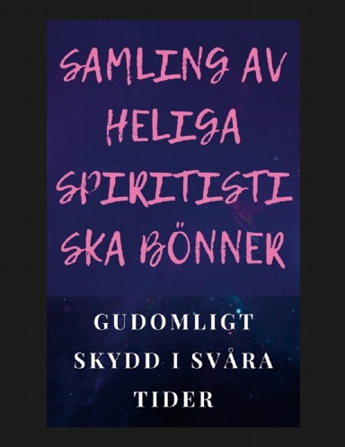 SAMLING AV HELIGA SPIRITISTISKA BÖNNER