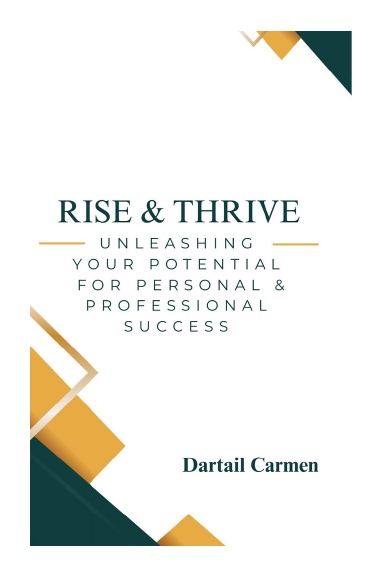 RISE & THRIVE: Unleashing Your Potential For Personal & Professional Success