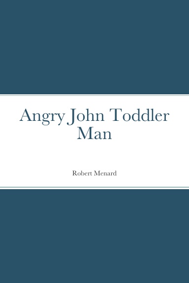 Angry John Toddler Man