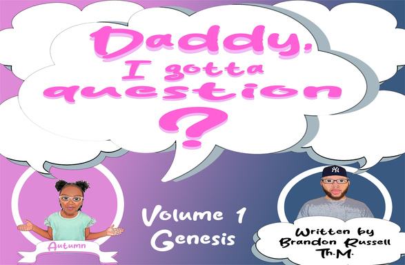 Daddy, I gotta question? Volume 1