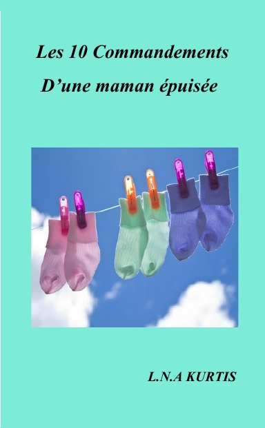 Les 10 commandements d'une maman épuisée