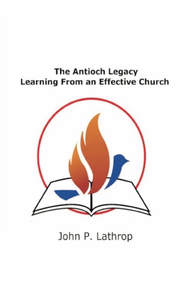 The Antioch Legacy: Learning From An Effective Church