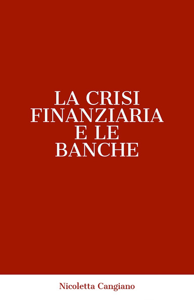 THE FINANCIAL CRISIS AND THE BANKS' ROLE