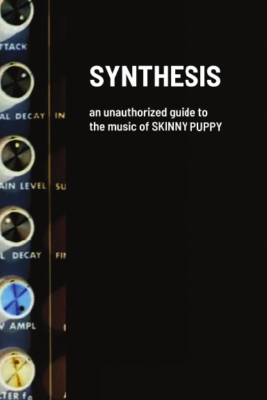 SKINNY PUPPY - SYNTHESIS 2nd Edition