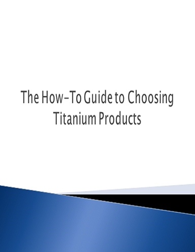 The How-To Guide to Choosing Titanium Products