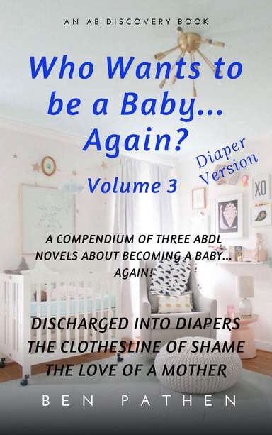 Who Wants To Be A Baby... Again? (vol 3)