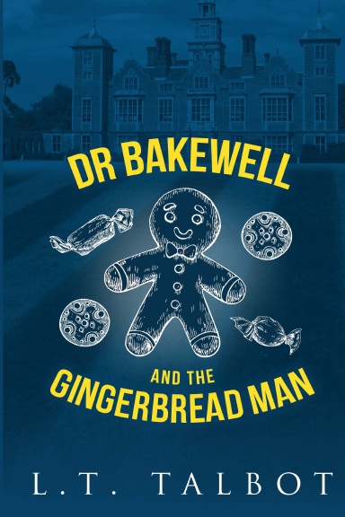 DR BAKEWELL AND THE GINGERBREAD MAN
