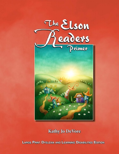 The Elson Readers Primer: Large Print Dyslexia and Learning Disabilities Edition