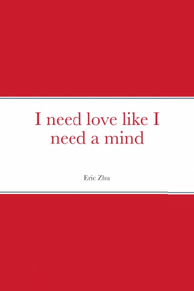 I need love like I need a mind