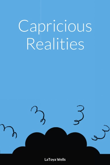 Capricious Realities
