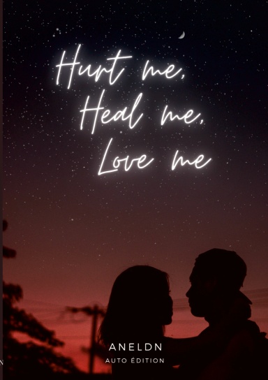 Hurt me, heal me, love me