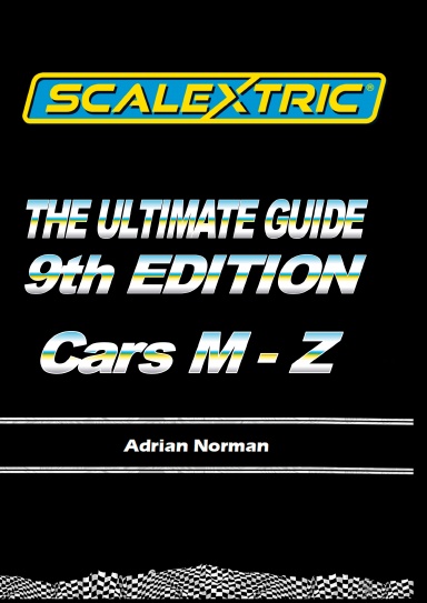 Scalextric - The Ultimate Guide. Edition9, Volume 9 Cars M-Z - PB