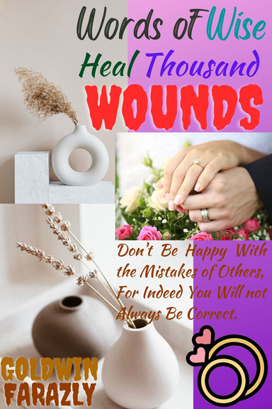 Words of Wise Heal Thousand Hearts A Workbook for Golden Rules, Principles to Resolve Issues in Married life Therapy Need for Relationships Rejuvenation How Personal Solve Psychological Treatment of Partners Issue