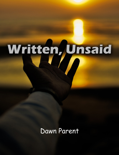 Written, Unsaid