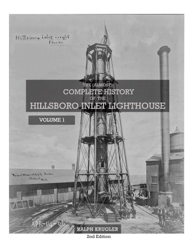 The (Almost) Complete History of the Hillsboro Inlet Lighthouse