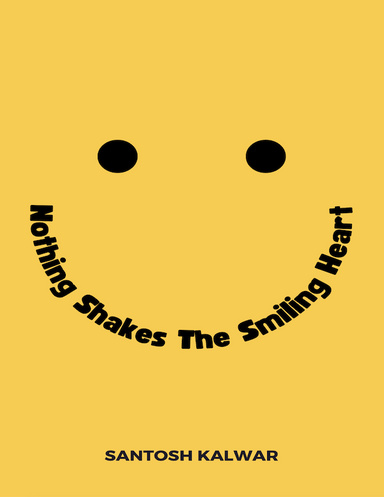 Nothing Shakes The Smiling Heart