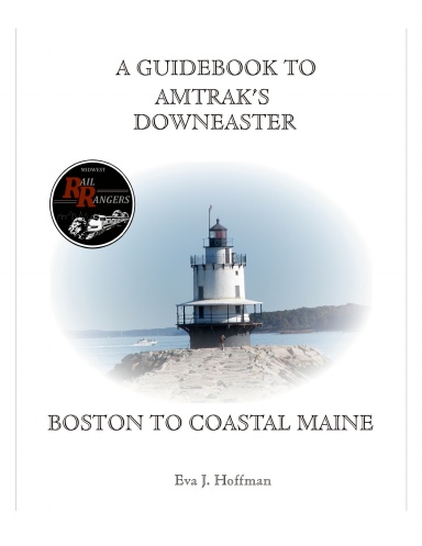 A GUIDEBOOK TO AMTRAK’S® DOWNEASTER: BOSTON TO COASTAL MAINE