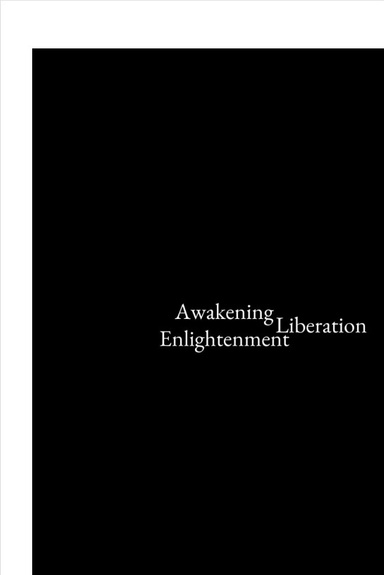 Awakening, Liberation, Enlightenment
