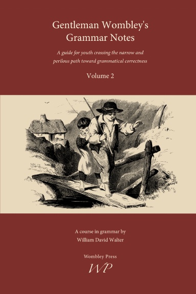 Gentleman Wombley's Grammar Notes, Volume 2 (2025 Edition)
