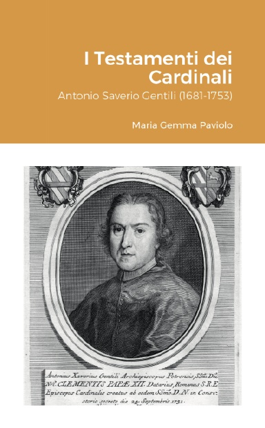 I Testamenti dei Cardinali: Antonio Saverio Gentili (1681-1753)