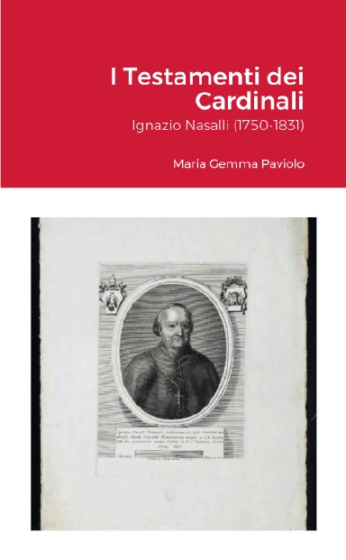 I Testamenti dei Cardinali: Ignazio Nasalli (1750-1831)