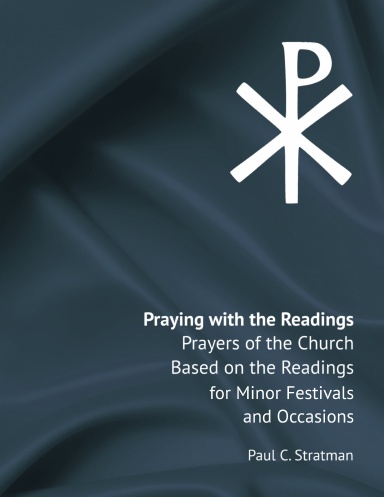Praying with the Readings: Prayers of the Church Based on the Readings for Minor Festivals and Occasions