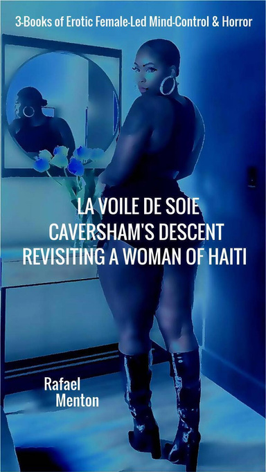 La Voile de Soie - Caversham's Descent - Revisiting a Woman of Haiti