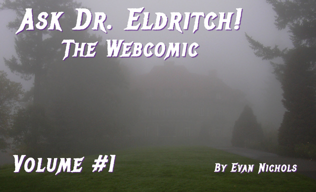 Ask Dr. Eldritch! - The Webcomic - Volume #1