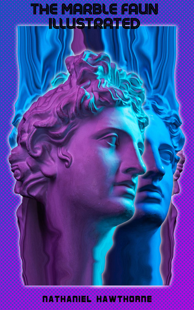 The Marble Faun Illustrated