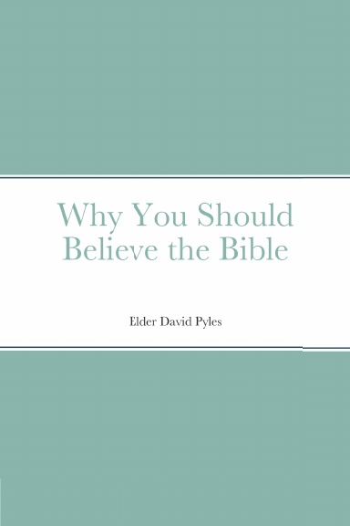 Why You Should Believe the Bible