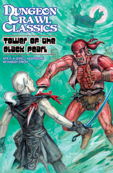 Dungeon Crawl Classics #79.5: Tower of the Black Pearl