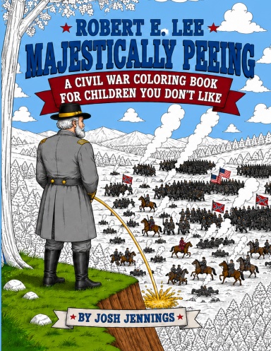 Robert E. Lee Majestically Peeing