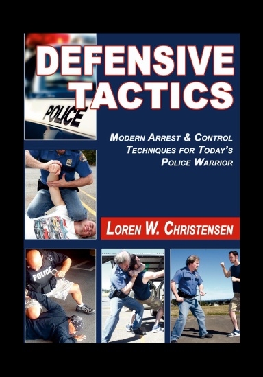 Defensive Tactics: Modern Arrest and Control Techniques