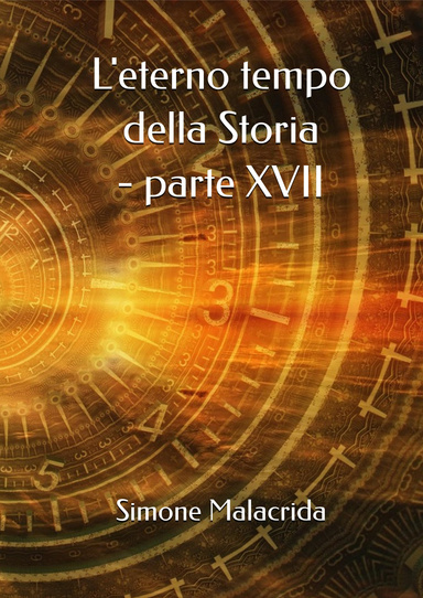 L'eterno tempo della Storia - parte XVII