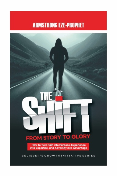 THE SHIFT: FROM STORY TO GLORY