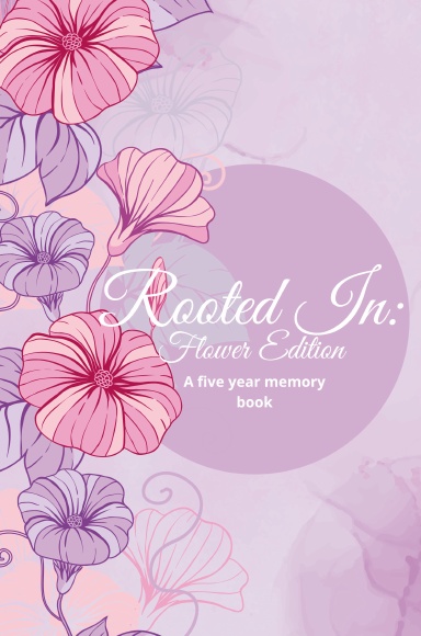 Rooted In: Flower Edition