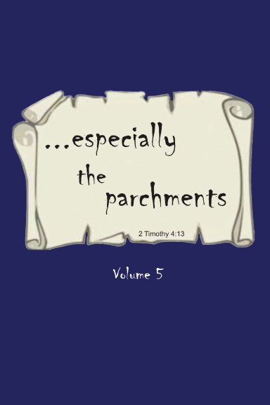 ...especially the parchments - volume 5