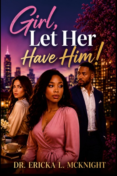 Girl, Let Her Have Him!